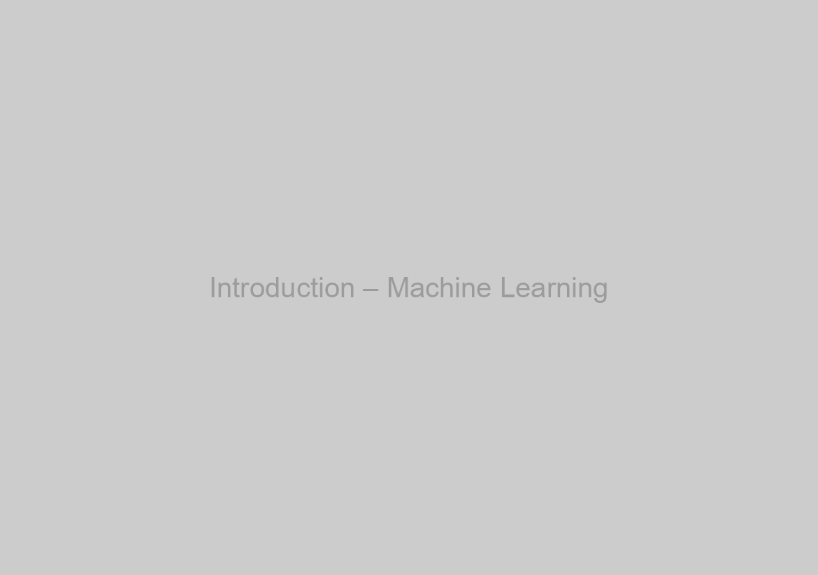 Introduction – Machine Learning